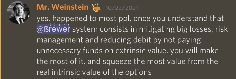 Yes, happened to most people, once you understand that Brewer's system consists in mitigating big losses, risk management and reducing debit by not paying unnecessary funds on extrinsic value. You will make the most of it and squeeze the most value from the real intrinsic value of the options.